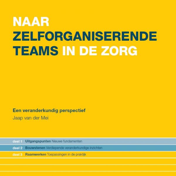 Naar zelforganiserende teams in de zorg